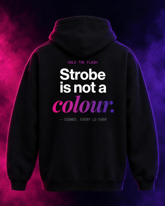 Strobe is not a colour · Hoodie